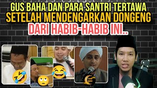 Gus Baha Dan Para Santri Tertawa Dan Mlongo Setelah Mendengarkan Dongeng Habibhabib Baklawi Ini [upl. by Eveam]