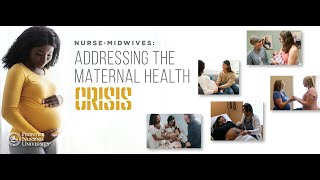 WATCH NOW  NurseMidwives Addressing the Maternal Health Crisis [upl. by Odrareve]