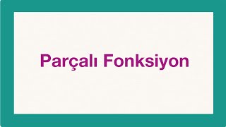 Fonksiyonlar 8Ders Parçalı Fonksiyon [upl. by Ransom372]