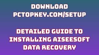 How To Download and Install Aiseesoft Data Recovery Manual [upl. by Caleb597]