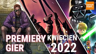 Premiery gier  kwiecień 2022 [upl. by Regor427]