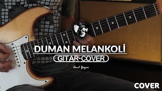 Duman  Melankoli Gitar Cover [upl. by Imerej]