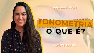 O que é TONOMETRIA  Medida da PRESSÃO OCULAR [upl. by Ttocserp]