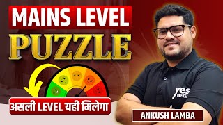 असली LEVEL यही मिलेगा  BANK EXAM 2024  MAINS LEVEL PUZZLE  REASONING  ANKUSH LAMBA [upl. by Allit]