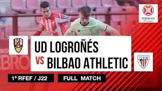 FULL MATCH  UD Logroñés 10 Bilbao Athletic  1ª RFEF 202122 I J22 Jardunaldia [upl. by Xirtaeb]