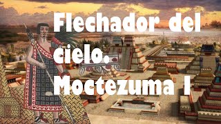 El que flecha los cielos  Moctezuma Ilhuicamina [upl. by Ardnos]