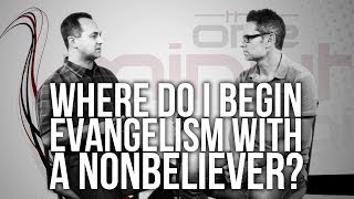 425 Where Do I Begin Evangelism With A Nonbeliever [upl. by Liam339]