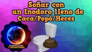 🔴 Que significa Soñar con un inodoro lleno de Popó  Interpretación de mi sueño con Caca  Heces [upl. by Claudina]