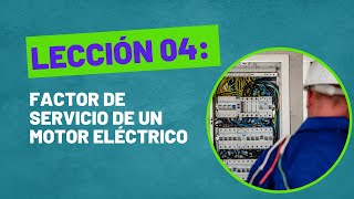 Lección 04 Factor de Servicio de un Motor Eléctrico [upl. by Nnawaj]