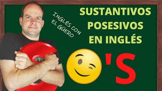 POSSESSIVE NOUNS EN INGLÉS cómo usar la quotSquot posesiva [upl. by Eimaraj]