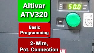 Schneider Altivar ATV320 Basic ProgrammingParameter Setting Configure for 2Wire Control amp Pot [upl. by Jonis]