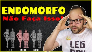 ENDOMORFO Evite Esses 3 ERROS Prós amp Contras [upl. by Caesaria]