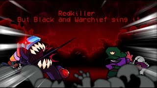 BlackKiller  Redkiller but Black Impostor and Warchief sings it  FNF Monster of Monsters Cover [upl. by Salman]