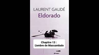 16  Eldorado de Laurent Gaudé  lecture du Chapitres 13 fin [upl. by Hemetaf]