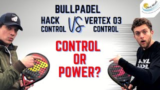 Bullpadel Hack Control VS Vertex 03 Control Padeltest4 [upl. by Denver]