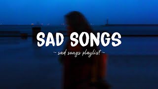 Sad Songs ♫ Sad songs playlist for broken hearts  Depressing Songs 2023 That Will Make You Cry [upl. by Ardnohs]