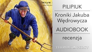 quotKroniki Jakuba Wędrowyczaquot A Pilipiuk wideoRecenzja audiobooka 🎦 [upl. by Wilterdink]