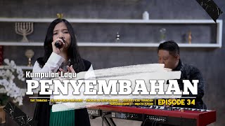 KUMPULAN LAGU PENYEMBAHAN 34 [upl. by Cassey]