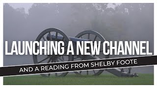 Launching A New Channel And A Reading From Shelby Foote [upl. by Huai]