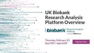 UK Biobank Research Analysis Platform Overview  Webinar [upl. by Arriat525]