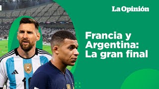 Qatar 2022 Francia y Argentina disputarán la final de la Copa del Mundo  La Opinión [upl. by Dermott]