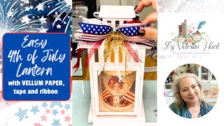 Let the Light Shine Through Easy 4th of July Lantern with Vellum Paper [upl. by Corie]