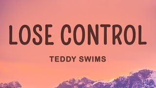 Teddy Swims  Lose Control Lyrics [upl. by Narot152]