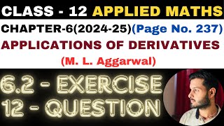 12Q Ex62 l Chapter6 l APPLICATIONS OF DERIVATIVES l Class 12th Applied Maths l M L Aggarwal 202425 [upl. by Leonerd]