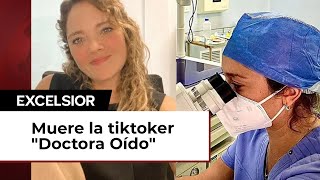 Muere la quotDoctora Oídoquot famosa médico influencer de TikTok [upl. by Banwell452]