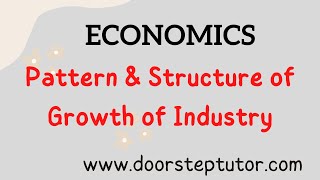 Pattern amp Structure of Growth of Industry Industrial Development amp Recovery Post Reform Economics [upl. by Edda]