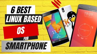 6 Best Linux Based OS for SMARTPHONES in 2023 [upl. by Conrado]