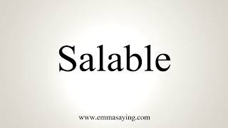 How To Pronounce Salable [upl. by Consuela]