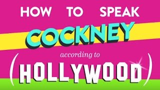 How To Speak Cockney According To Hollywood [upl. by Yreved]