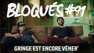 Bloqués 91  Gringe est encore véner [upl. by Fronniah]