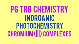 PG TRB CHEMISTRY UNIT6 INORGANIC PHOTOCHEMISTRY [upl. by Notyalc]