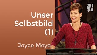 Unser Selbstbild und unsere Zukunft 1 – Joyce Meyer – Persönlichkeit stärken [upl. by Lareneg307]