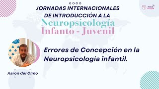 Errores de Concepción en la Neuropsicología Infantil [upl. by Eradis856]