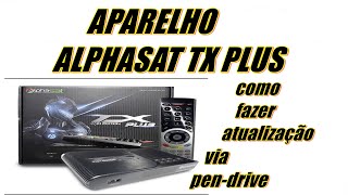 como fazer atualização e configuração no ALPHASAT TX PLAUS via pendrive passo a passo [upl. by Flip]