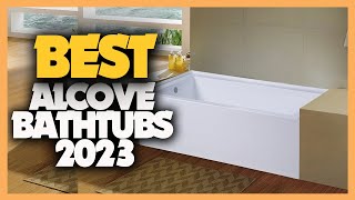 7 Best Alcove Bathtubs 2023 [upl. by Annaiv]