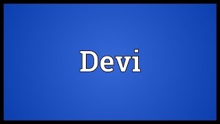 Devi Meaning [upl. by Viccora]