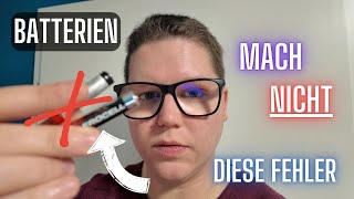 Batterien Bitte mach nicht DIESE Fehler [upl. by Richey958]