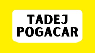 How to Pronounce Tadej Pogacar Correctly [upl. by Canfield]