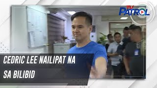 Cedric Lee nailipat na sa Bilibid  TV Patrol [upl. by Aicener]