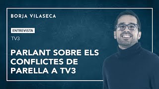 Borja Vilaseca a TV3 parlant sobre els conflictes de parella en català  Borja Vilaseca [upl. by Vinnie]