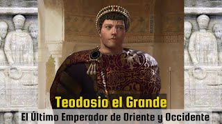 Teodosio I El Grande El Último Emperador de Oriente y Occidente [upl. by Hardner]