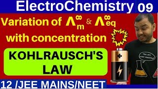 ElectroChemistry 09  Variation of Molar Conductivity with Concentration KOHLRAUSCHS LAW JEE NEET [upl. by Cleave]