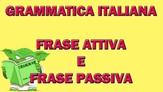 Forma attiva e forma passiva di una frase [upl. by Pincus275]