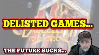 This SUCKS Delisted Games Are A Concern amp Physical May Not SAVE US [upl. by Yadsnil18]