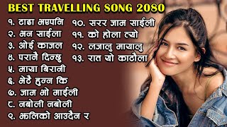 Best Travelling Song 20802023  Best Of All Time Hit Nepali Songs  Hits Jukebox Nepal [upl. by Idna72]