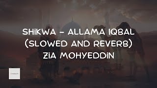 Shikwa The Complaint  Slowed and Reverb  Poetry by Allama Iqbal – Zia Mohyeddin [upl. by Eninaj]